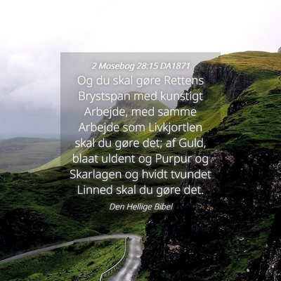 Picture 04 - 2 Mosebog 28:15 DA1871 - Og du skal gøre Rettens Brystspan med kunstigt - Bible Verse Picture