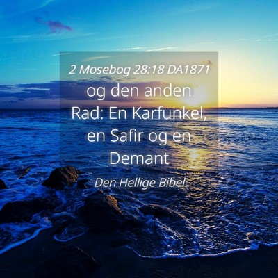 Picture 04 - 2 Mosebog 28:18 DA1871 - og den anden Rad: En Karfunkel, en Safir og en - Bible Verse Picture