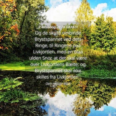 Picture 04 - 2 Mosebog 28:28 DA1871 - Og de skulle ombinde Brystspannet ved dets Ringe, - Bible Verse Picture