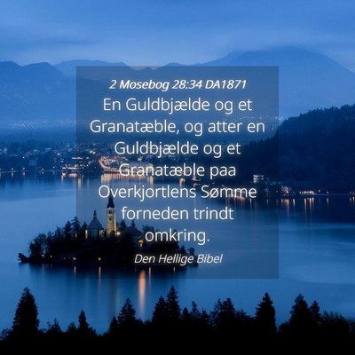 Picture 04 - 2 Mosebog 28:34 DA1871 - En Guldbjælde og et Granatæble, og atter en - Bible Verse Picture