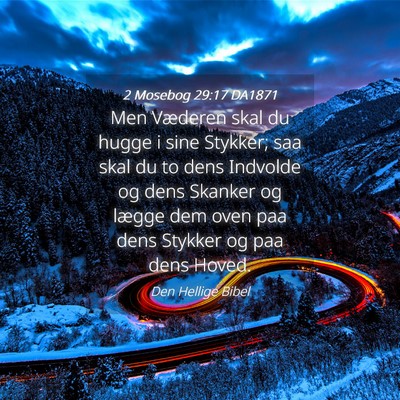 Picture 04 - 2 Mosebog 29:17 DA1871 - Men Væderen skal du hugge i sine Stykker; saa - Bible Verse Picture