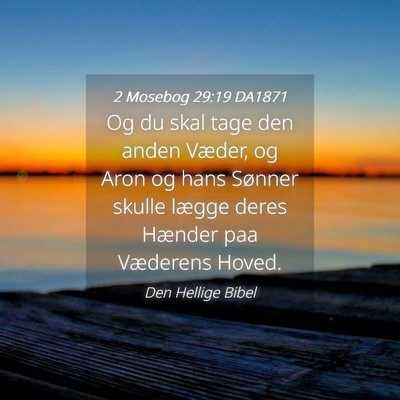 Picture 04 - 2 Mosebog 29:19 DA1871 - Og du skal tage den anden Væder, og Aron og hans - Bible Verse Picture