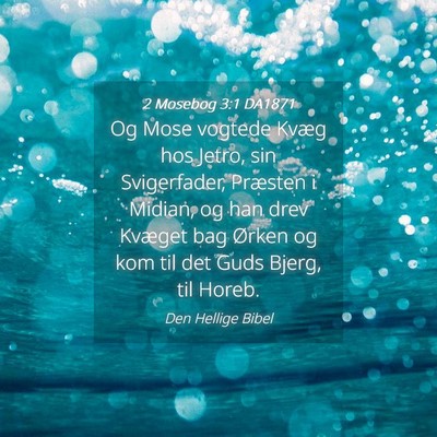 Picture 04 - 2 Mosebog 3:1 DA1871 - Og Mose vogtede Kvæg hos Jetro, sin Svigerfader, - Bible Verse Picture