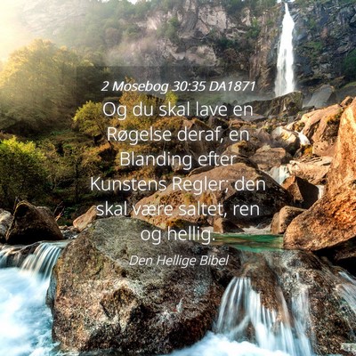 Picture 04 - 2 Mosebog 30:35 DA1871 - Og du skal lave en Røgelse deraf, en Blanding - Bible Verse Picture