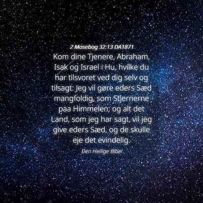 Picture 04 - 2 Mosebog 32:13 DA1871 - Kom dine Tjenere, Abraham, Isak og Israel i Hu, - Bible Verse Picture