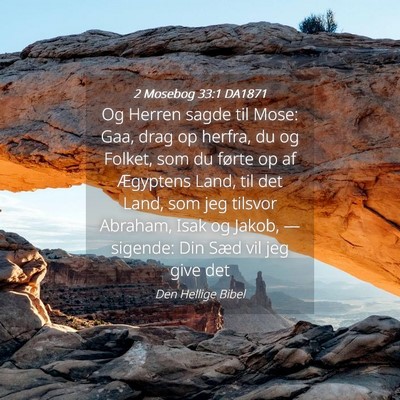 Picture 04 - 2 Mosebog 33:1 DA1871 - Og Herren sagde til Mose: Gaa, drag op herfra, du - Bible Verse Picture