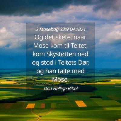 Picture 04 - 2 Mosebog 33:9 DA1871 - Og det skete, naar Mose kom til Teltet, kom - Bible Verse Picture