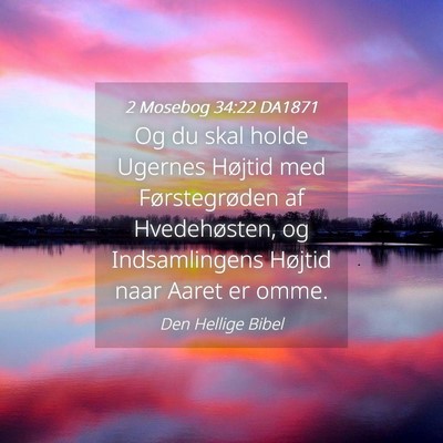 Picture 04 - 2 Mosebog 34:22 DA1871 - Og du skal holde Ugernes Højtid med - Bible Verse Picture