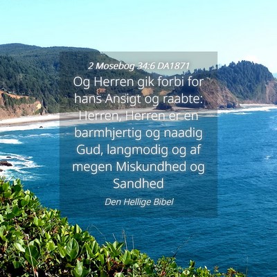 Picture 04 - 2 Mosebog 34:6 DA1871 - Og Herren gik forbi for hans Ansigt og raabte: - Bible Verse Picture