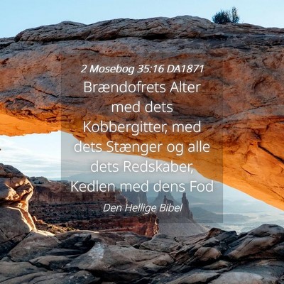 Picture 04 - 2 Mosebog 35:16 DA1871 - Brændofrets Alter med dets Kobbergitter, med - Bible Verse Picture