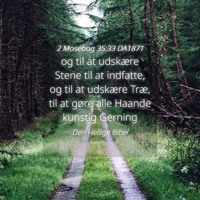 Picture 04 - 2 Mosebog 35:33 DA1871 - og til at udskære Stene til at indfatte, og til - Bible Verse Picture