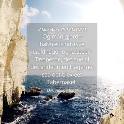 Picture 04 - 2 Mosebog 36:13 DA1871 - Og man gjorde halvtredsindstyve Guldhager og - Bible Verse Picture