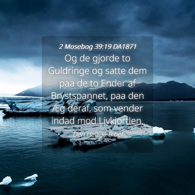 Picture 04 - 2 Mosebog 39:19 DA1871 - Og de gjorde to Guldringe og satte dem paa de to - Bible Verse Picture