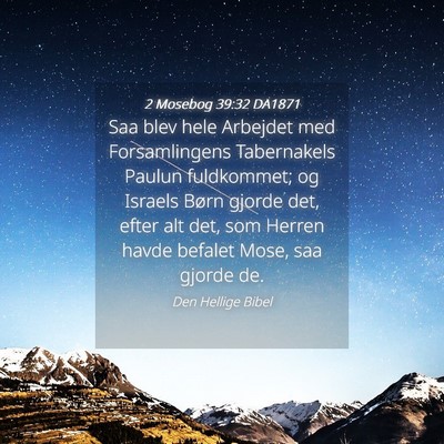Picture 04 - 2 Mosebog 39:32 DA1871 - Saa blev hele Arbejdet med Forsamlingens - Bible Verse Picture