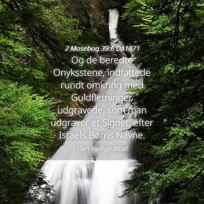 Picture 04 - 2 Mosebog 39:6 DA1871 - Og de beredte Onyksstene, indfattede rundt - Bible Verse Picture