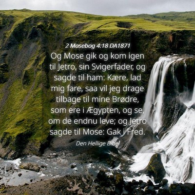 Picture 04 - 2 Mosebog 4:18 DA1871 - Og Mose gik og kom igen til Jetro, sin - Bible Verse Picture