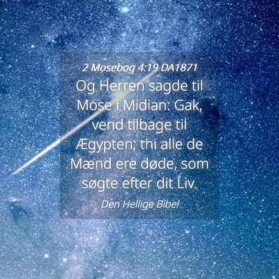 Picture 04 - 2 Mosebog 4:19 DA1871 - Og Herren sagde til Mose i Midian: Gak, vend - Bible Verse Picture