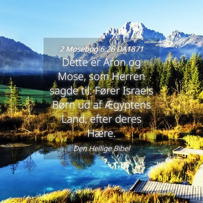 Picture 04 - 2 Mosebog 6:26 DA1871 - Dette er Aron og Mose, som Herren sagde til: - Bible Verse Picture