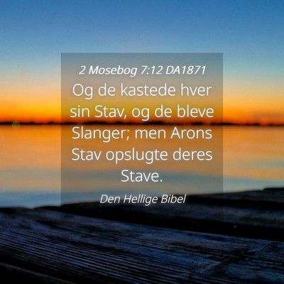 Picture 04 - 2 Mosebog 7:12 DA1871 - Og de kastede hver sin Stav, og de bleve Slanger; - Bible Verse Picture