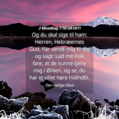 Picture 04 - 2 Mosebog 7:16 DA1871 - Og du skal sige til ham: Herren, Hebræernes Gud, - Bible Verse Picture