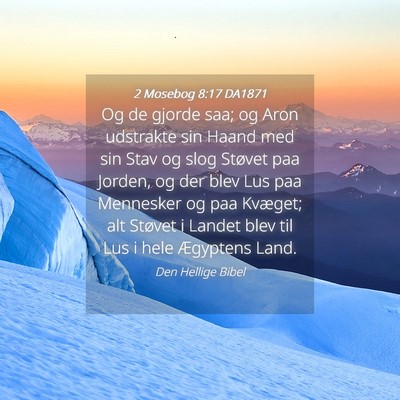 Picture 04 - 2 Mosebog 8:17 DA1871 - Og de gjorde saa; og Aron udstrakte sin Haand med - Bible Verse Picture