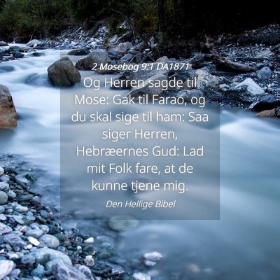 Picture 04 - 2 Mosebog 9:1 DA1871 - Og Herren sagde til Mose: Gak til Farao, og du - Bible Verse Picture
