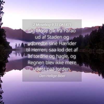 Picture 04 - 2 Mosebog 9:33 DA1871 - Og Mose gik fra Farao ud af Staden og udbredte - Bible Verse Picture