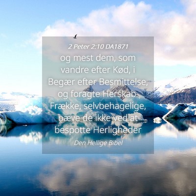Picture 04 - 2 Peter 2:10 DA1871 - og mest dem, som vandre efter Kød, i Begær - Bible Verse Picture