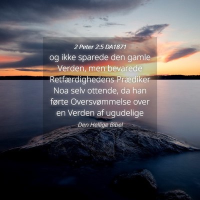Picture 04 - 2 Peter 2:5 DA1871 - og ikke sparede den gamle Verden, men bevarede - Bible Verse Picture
