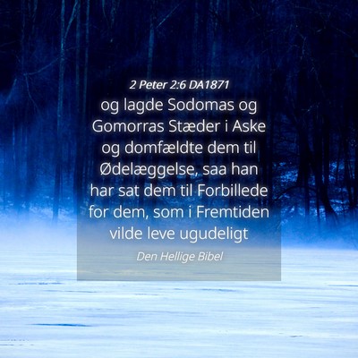 Picture 04 - 2 Peter 2:6 DA1871 - og lagde Sodomas og Gomorras Stæder i Aske og - Bible Verse Picture