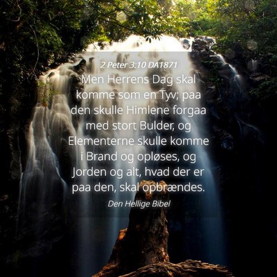 Picture 04 - 2 Peter 3:10 DA1871 - Men Herrens Dag skal komme som en Tyv; paa den - Bible Verse Picture