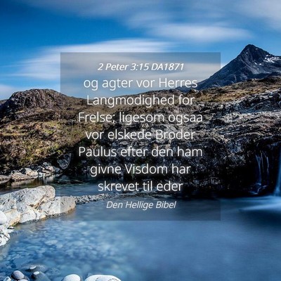 Picture 04 - 2 Peter 3:15 DA1871 - og agter vor Herres Langmodighed for Frelse; - Bible Verse Picture