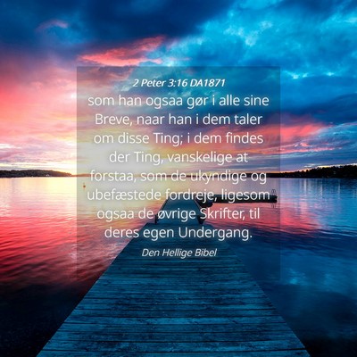 Picture 04 - 2 Peter 3:16 DA1871 - som han ogsaa gør i alle sine Breve, naar han i - Bible Verse Picture