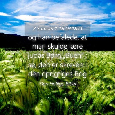 Picture 04 - 2 Samuel 1:18 DA1871 - og han befalede, at man skulde lære Judas Børn - Bible Verse Picture