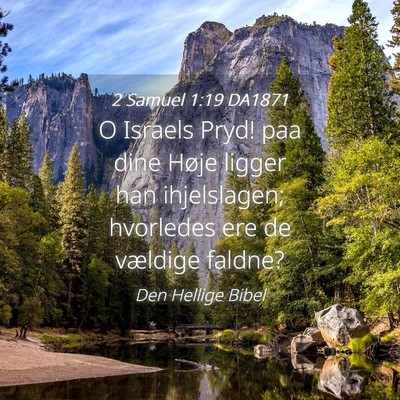 Picture 04 - 2 Samuel 1:19 DA1871 - O Israels Pryd! paa dine Høje ligger han - Bible Verse Picture