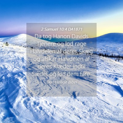 Picture 04 - 2 Samuel 10:4 DA1871 - Da tog Hanon Davids Tjenere og lod rage Halvdelen - Bible Verse Picture