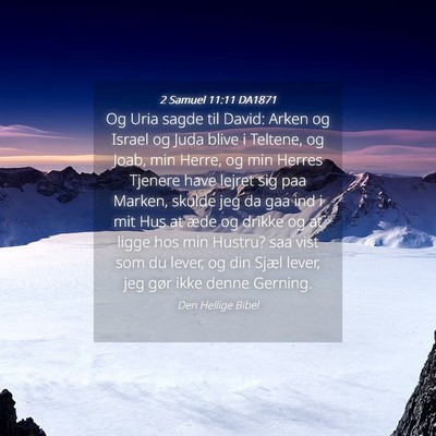 Picture 04 - 2 Samuel 11:11 DA1871 - Og Uria sagde til David: Arken og Israel og Juda - Bible Verse Picture