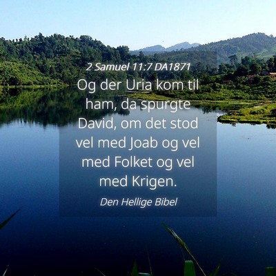 Picture 04 - 2 Samuel 11:7 DA1871 - Og der Uria kom til ham, da spurgte David, om det - Bible Verse Picture