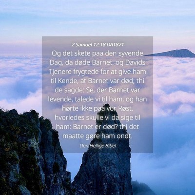Picture 04 - 2 Samuel 12:18 DA1871 - Og det skete paa den syvende Dag, da døde - Bible Verse Picture