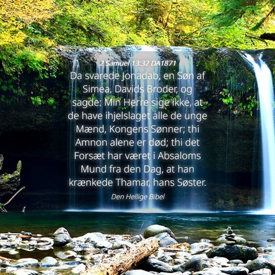 Picture 04 - 2 Samuel 13:32 DA1871 - Da svarede Jonadab, en Søn af Simea, Davids - Bible Verse Picture