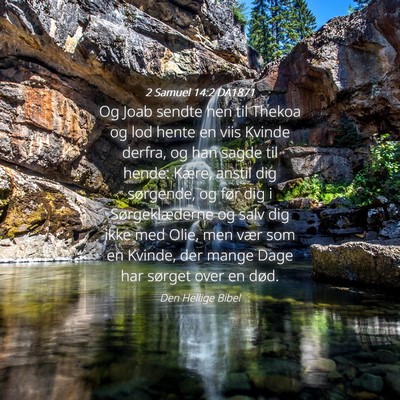 Picture 04 - 2 Samuel 14:2 DA1871 - Og Joab sendte hen til Thekoa og lod hente en - Bible Verse Picture