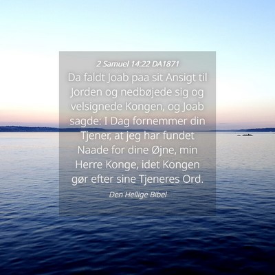 Picture 04 - 2 Samuel 14:22 DA1871 - Da faldt Joab paa sit Ansigt til Jorden og - Bible Verse Picture