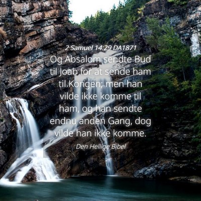 Picture 04 - 2 Samuel 14:29 DA1871 - Og Absalom sendte Bud til Joab for at sende ham - Bible Verse Picture