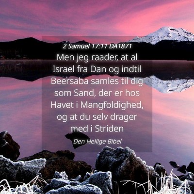 Picture 04 - 2 Samuel 17:11 DA1871 - Men jeg raader, at al Israel fra Dan og indtil - Bible Verse Picture