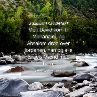 Picture 04 - 2 Samuel 17:24 DA1871 - Men David kom til Mahanaim, og Absalom drog over - Bible Verse Picture