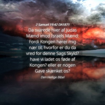 Picture 04 - 2 Samuel 19:42 DA1871 - Da svarede hver af Judas Mænd imod Israels - Bible Verse Picture