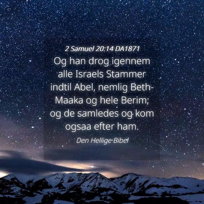 Picture 04 - 2 Samuel 20:14 DA1871 - Og han drog igennem alle Israels Stammer indtil - Bible Verse Picture