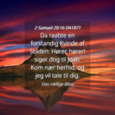 Picture 04 - 2 Samuel 20:16 DA1871 - Da raabte en forstandig Kvinde af Staden: Hører, - Bible Verse Picture