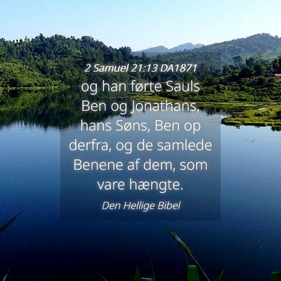 Picture 04 - 2 Samuel 21:13 DA1871 - og han førte Sauls Ben og Jonathans, hans Søns, - Bible Verse Picture