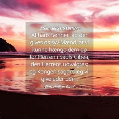 Picture 04 - 2 Samuel 21:6 DA1871 - Af hans Sønner lad der gives os syv Mænd, at vi - Bible Verse Picture